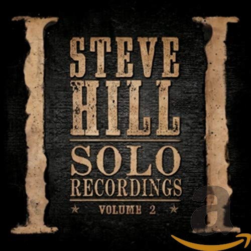 STEVE HILL - SOLO RECORDINGS, VOLUME 2 (CD)