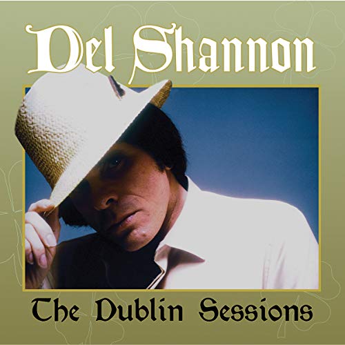 SHANNON, DEL - THE DUBLIN SESSIONS (CD)