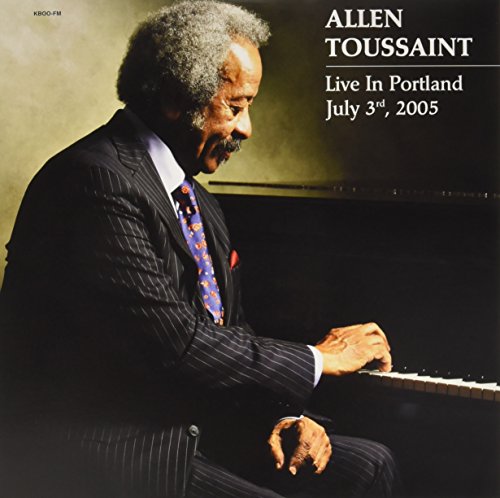 TOUSSAINT,ALLEN - LIVE IN PORTLAND JULY 3RD 2005 (VINYL)