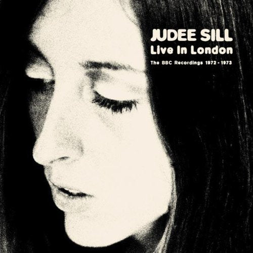 SILL,JUDEE - LIVE IN LONDON: BBC RECORDINGS 1972 - 1973 (CD)