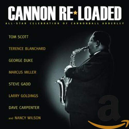 SCOTT,TOM - CANNON RE LOADED: ALL STAR CELEBRATION OF CANNONBALL ADDERLEY (CD)