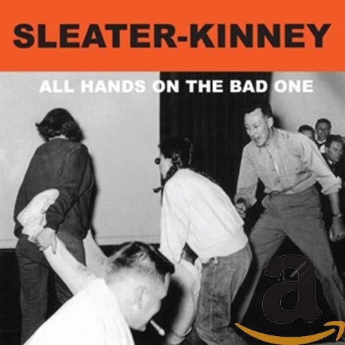 SLEATER KINNEY - ALL HANDS ON THE BAD ONE (CD)