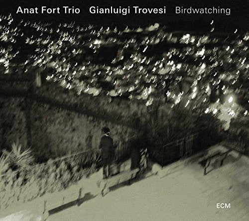 ANAT FORT TRIO & GIOVANNI TROVESI - BIRDWATCHING (CD)