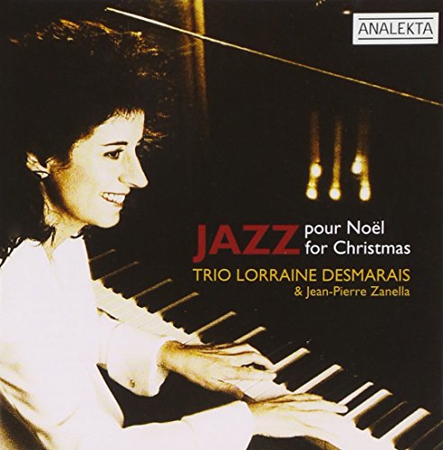 LORRAINE DESMARAIS TRIO - JAZZ FOR CHRISTMAS/ JAZZ POUR NOEL (CD)