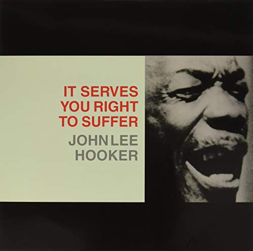 JOHN LEE HOOKER - IT SERVES YOU RIGHT TO SUFFER (VINYL)