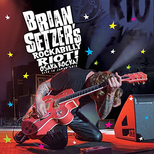 SETZER, BRIAN - ROCKABILLY RIOT: OSAKA ROCKA! LIVE IN JAPAN (CD + BLU-RAY)