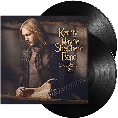 KENNY WAYNE SHEPHERD - TROUBLE IS... 25 - 2LP - BLACK VINYL