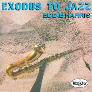 HARRIS, EDDIE - EXODUS TO JAZZ (CD)