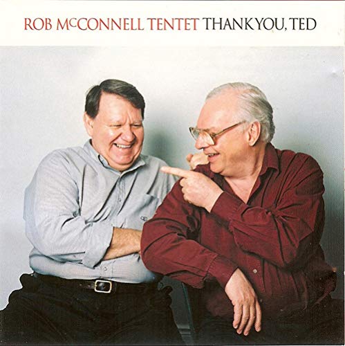 ROB MCCONNELL TENTET - THANK YOU, TED (CD)