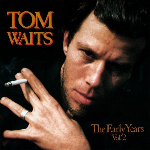 WAITS, TOM - THE EARLY YEARS, VOL. 2 (VINYL)