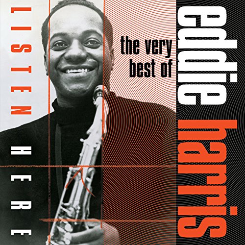 HARRIS, EDDIE - LISTEN HERE: THE VERY BEST OF EDDIE HARRIS (CD)