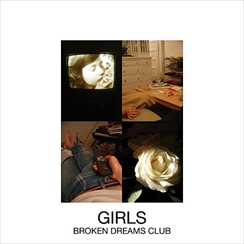 GIRLS - BROKEN DREAMS CLUB (VINYL)