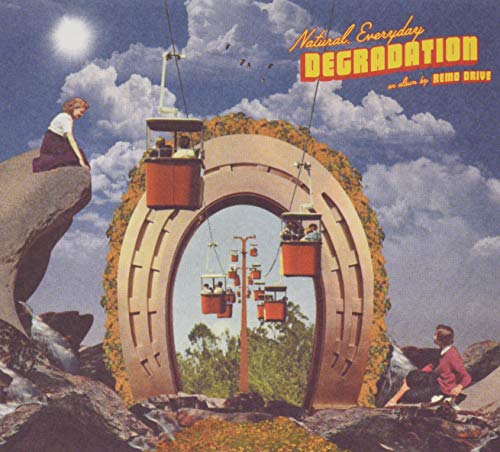 REMO DRIVE - NATURAL, EVERYDAY DEGRADATION (CD)