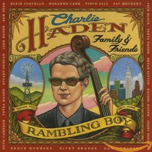 HADEN, CHARLIE - FAMILY & FRIENDS: RAMBLING BOY (CD)