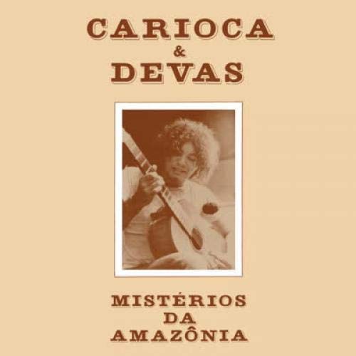 CARIOCA - MYSTERIES OF THE AMAZON (MISTRIOS DA AMAZNIA) (VINYL)