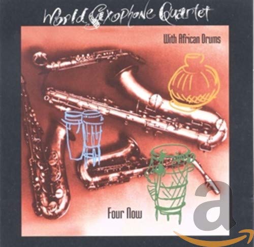 WORLD SAXOPHONE QUARTET - FOUR NOW (CD)