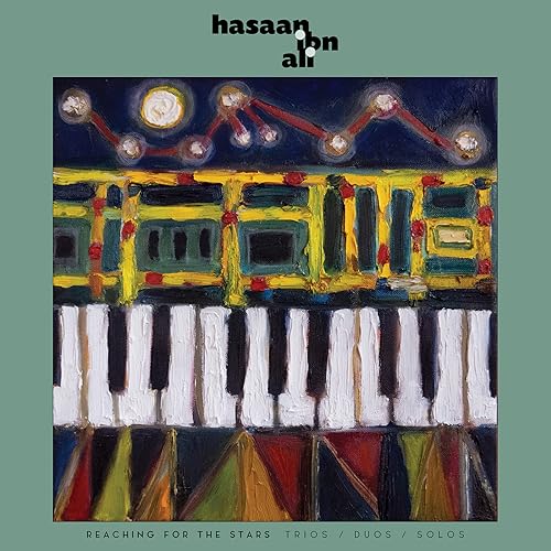 HASAAN IBN ALI - REACHING FOR THE STARS: TRIOS / DUOS / SOLOS (VINYL)