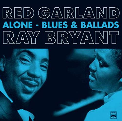 GARLAND, RED & RAY BRYANT - RED GARLAND & RAY BRYANT. ALONE - BLUES & BALLADS (RED ALONE + ALONE WITH THE BLUES) (CD)