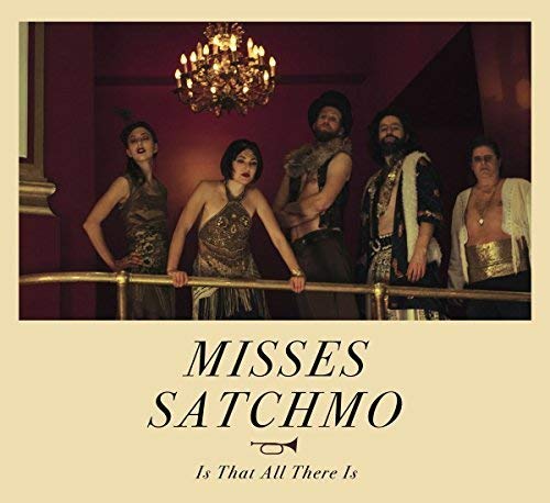 MISSES SATCHMO - IS THAT ALL THERE IS (CD)