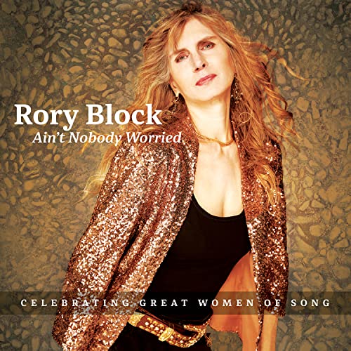 RORY BLOCK - AIN'T NOBODY WORRIED (CD)