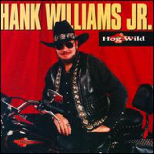 HANK WILLIAMS JR. - HOG WILD (CD)