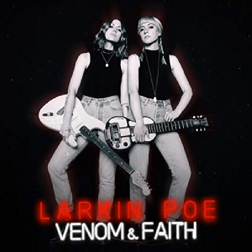 LARKIN POE - VENOM & FAITH (VINYL)