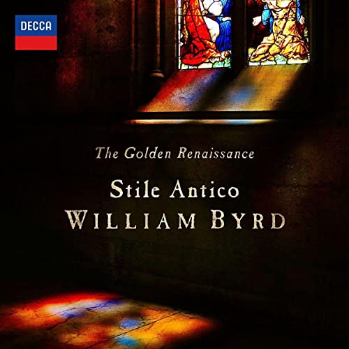STILE ANTICO - THE GOLDEN RENAISSANCE: WILLIAM BYRD (CD)