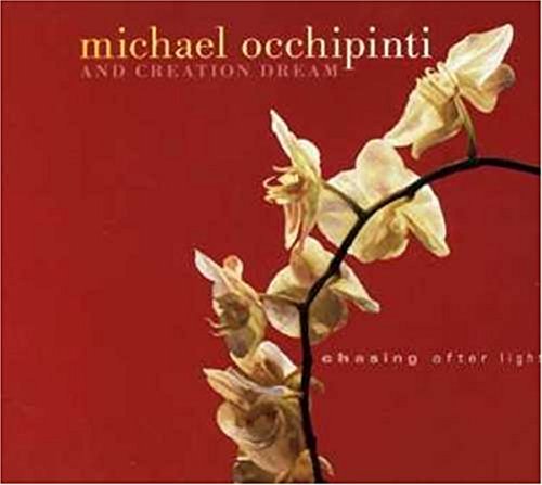 OCCHIPINTI,MICHAEL - CHASING AFTER LIGHT (CD)