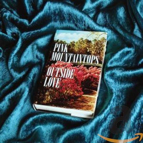 PINK MOUNTAINTOPS - OUTSIDE LOVE (CD)
