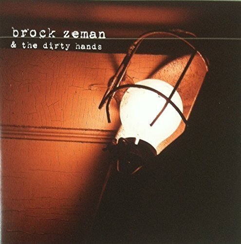 ZEMAN, BROCK - AND THE DIRTY HANDS (CD)