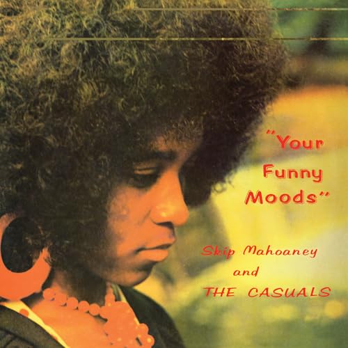 SKIP MAHONEY & THE CASUALS - YOUR FUNNY MOODS - 50TH ANNIVERSARY (VINYL)