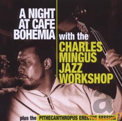 MINGUS, CHARLES - A NIGHT AT CAFE BOHEMIA/PITHEC (CD)