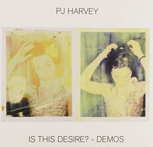 PJ HARVEY - IS THIS DESIRE? - DEMOS (CD)