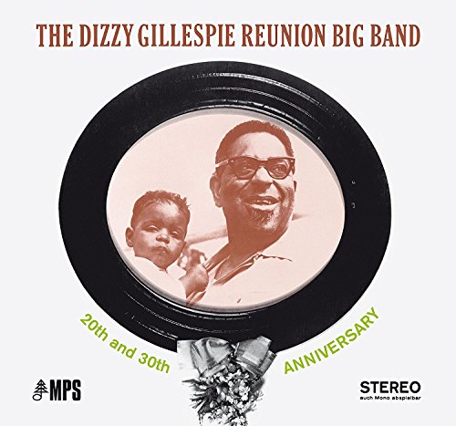 DIZZY GILLESPIE - THE DIZZY GILLESPIE REUNION BIG BAND: 20TH AND 30TH ANNIVERSARY (LP)