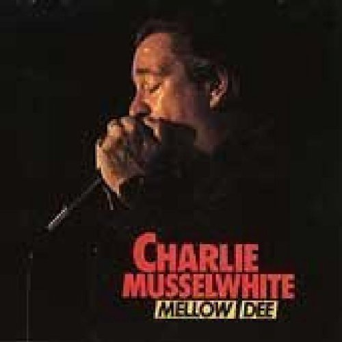 MUSSELWHITE, CHARLIE - MELLOW-DEE (CD)