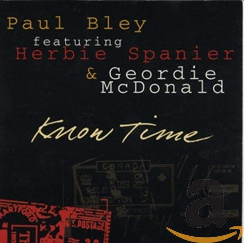 PAUL BLEY - KNOW TIME (CD)