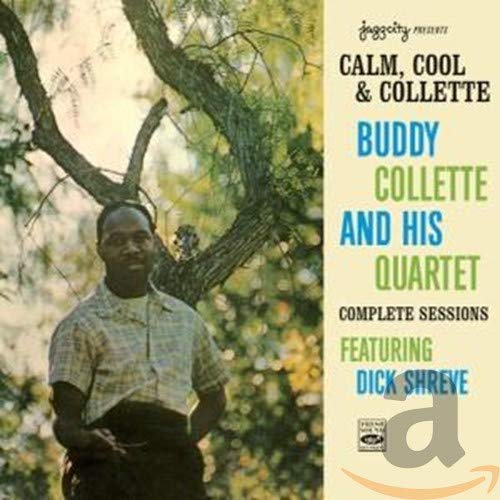 COLLETT,BUDDY & HIS QUAR - CALM, COOL & COLLETTE COMPLETE SESSIONS FEAT. DICK SHREVE (CD)