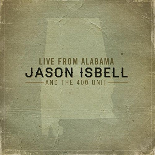 JASON ISBELL AND THE 400 UNIT - LIVE FROM ALABAMA (VINYL)