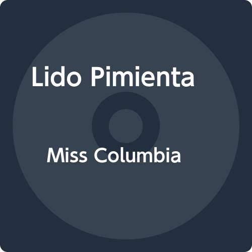 PIMIENTA, LIDO - MISS COLUMBIA (CD)