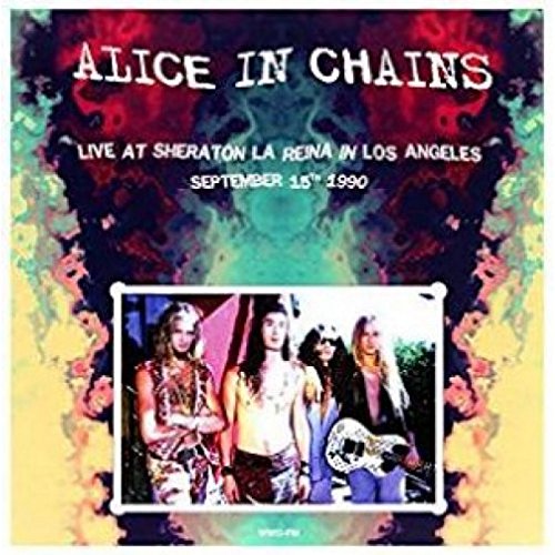 ALICE IN CHAINS - LIVE AT SHERATON LA REINA IN LOS ANGELES / SEPTEMBER 15TH 1990 (VINYL)
