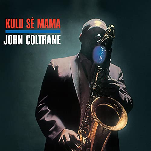 COLTRANE,JOHN - KULU SE MAMA (VINYL)