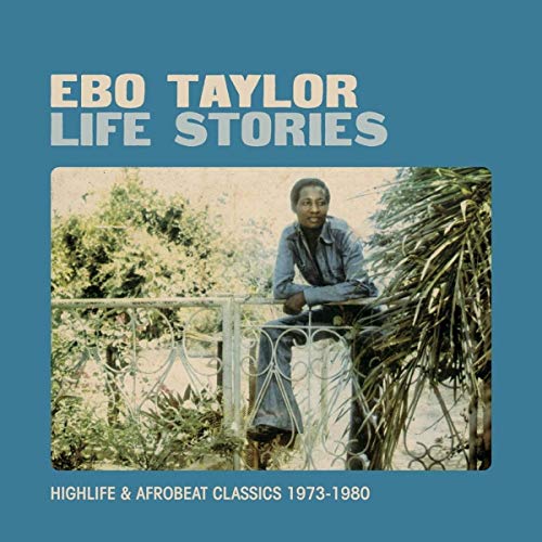 TAYLOR, EBO - LIFE STORIES: HIGHLIFE & AFROBEAT CLASSICS 1973-1980 (2CD) (CD)