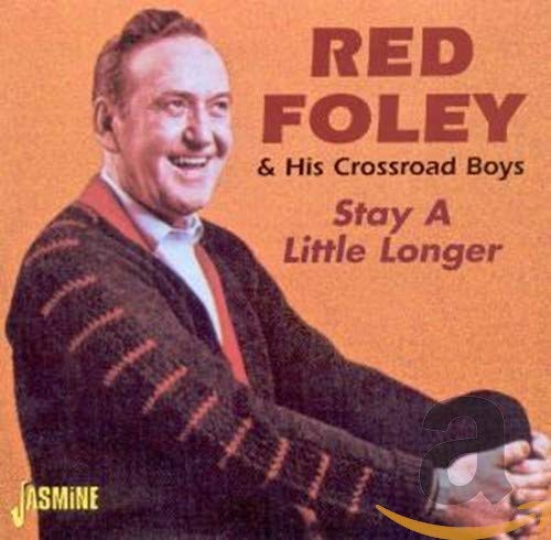 FOLEY,RED - STAY A LITTLE LONGER (CD)