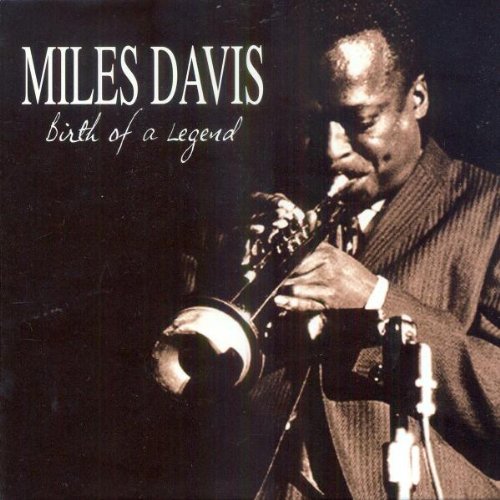 DAVIS, MILES - BIRTH OF A LEGEND (CD)