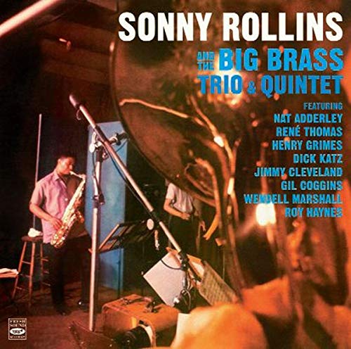 ROLLINS, SONNY - SONNY ROLLINS AND THE BIG BRASS, TRIO & QUINTET (CD)