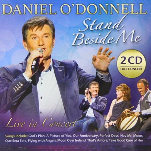 DANIEL O'DONNELL - STAND BESIDE ME: LIVE IN CONCERT (CD)
