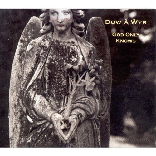 DUW A WYR - GOD ONLY KNOWS (CD)