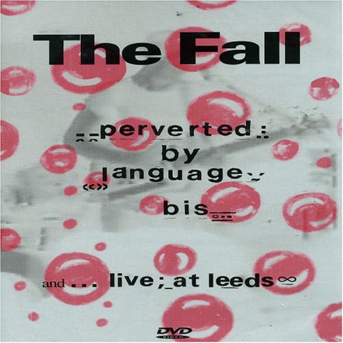 THE FALL: PERVERTED BY LANGUSGE//BIS + LIVE AT LEEDS [IMPORT]