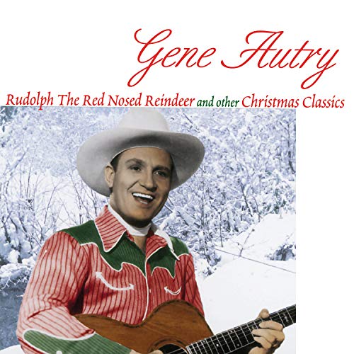 GENE AUTRY - RUDOLPH THE RED NOSED REINDEER AND OTHER CHRISTMAS CLASSICS