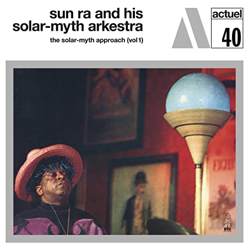 SUN RA AND HIS SOLAR-MYTH ARKESTRA - THE SOLAR-MYTH APPROACH, VOL. 1 (VINYL)